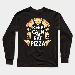 Keep Calm and Eat Pizza Long Sleeve T-Shirt